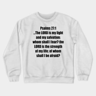 Psalm 27:1 King James Version (KJV) Bible Verse Typography Crewneck Sweatshirt